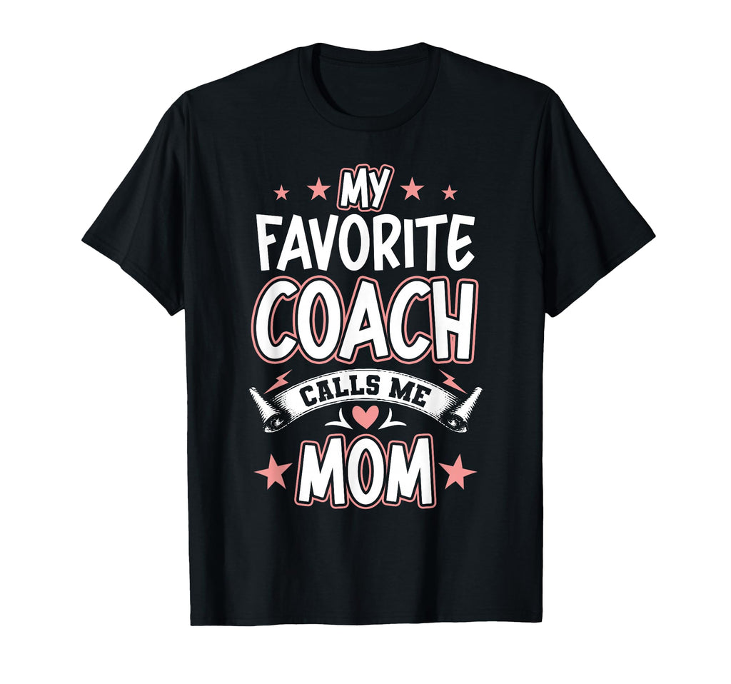 My Favorite Coach Calls Me Mom T-Shirt - Aesthetic Graphic Unisex - T-Shirt, Sweatshirt, Hoodie