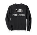 Idaho Frat Legend Funny Sweatshirt - Aesthetic Graphic for Adults - T-Shirt, Sweatshirt, Hoodie