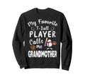 My Favorite T Ball Player Calls Me Sweatshirt - Custom Art Print Men Women - T-Shirt, Sweatshirt, Hoodie