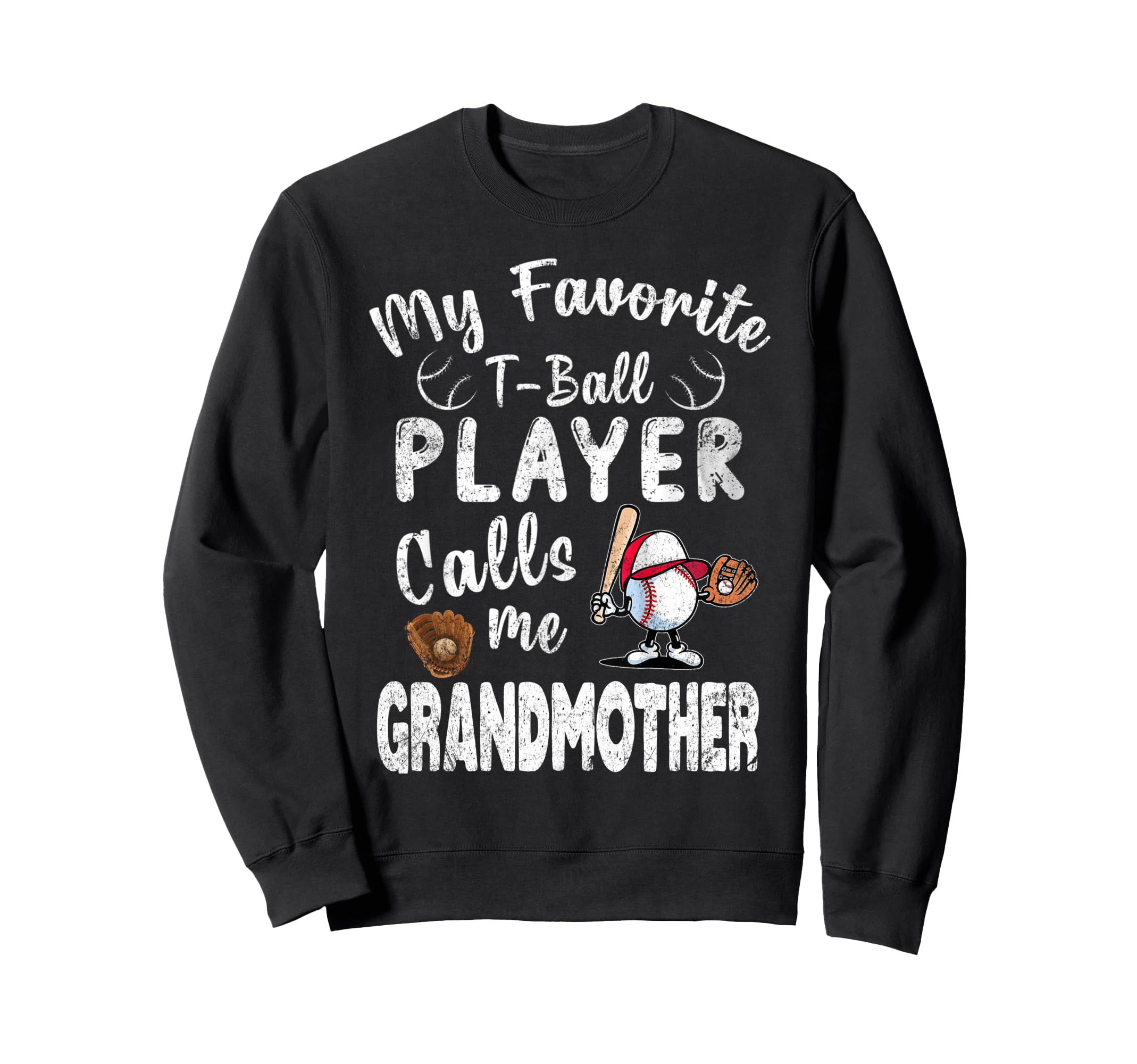 My Favorite T Ball Player Calls Me Sweatshirt - Custom Art Print Men Women - T-Shirt, Sweatshirt, Hoodie