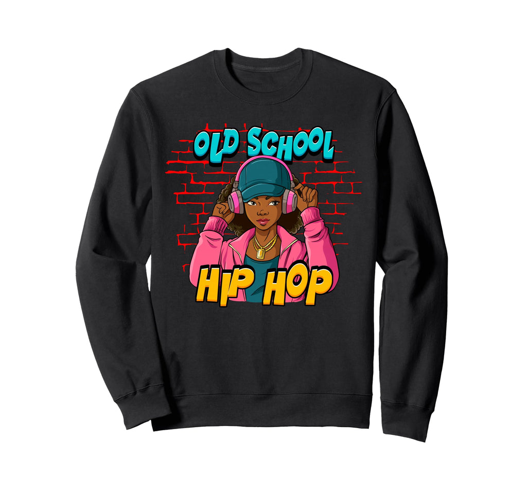 Old School Hip Hop Sweatshirt - Trendy Graphic Men Women - T-Shirt, Sweatshirt, Hoodie