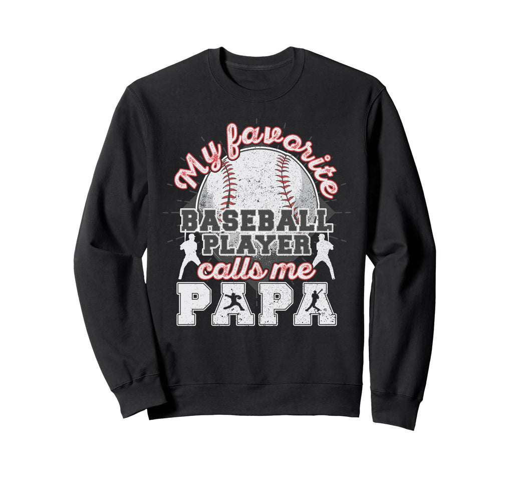 Baseball Papa Dad My Favorite Sweatshirt - Trendy Graphic for Adults - T-Shirt, Sweatshirt, Hoodie