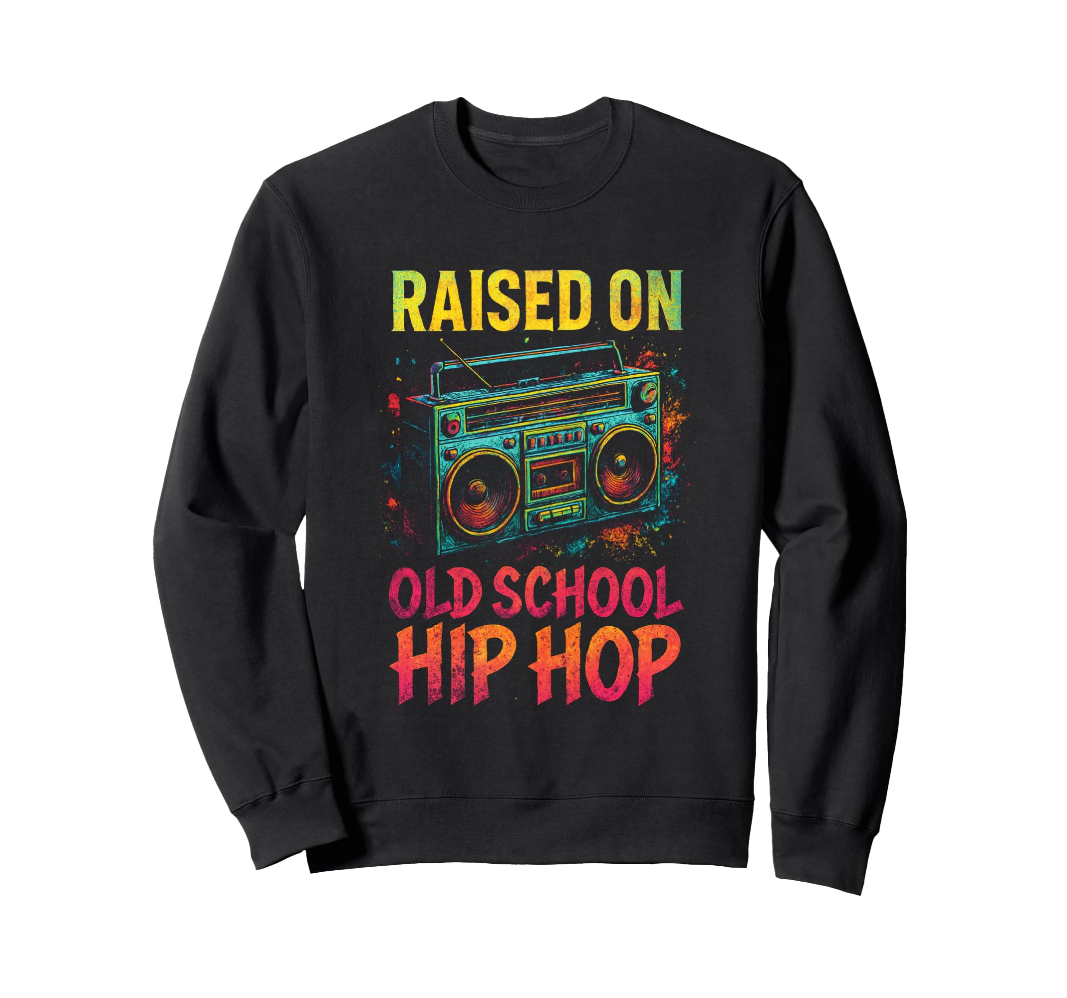 Raised Old School Hip Hop 80S 90S Sweatshirt - Minimalist Print Unisex - T-Shirt, Sweatshirt, Hoodie