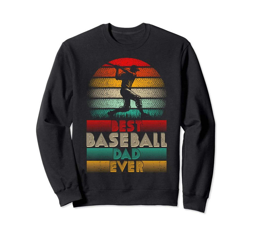 Best Baseball Dad Ever Baseball Lover Sweatshirt - Graphic Print Unisex - T-Shirt, Sweatshirt, Hoodie