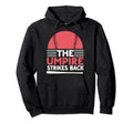 Umpire Strikes Back Baseball Sunset Funny Hoodie - Unique Graphic Unisex - T-Shirt, Sweatshirt, Hoodie