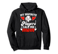 My Favorite Players Call Me Mom Baseball Hoodie - Graphic Print Men Women - T-Shirt, Sweatshirt, Hoodie