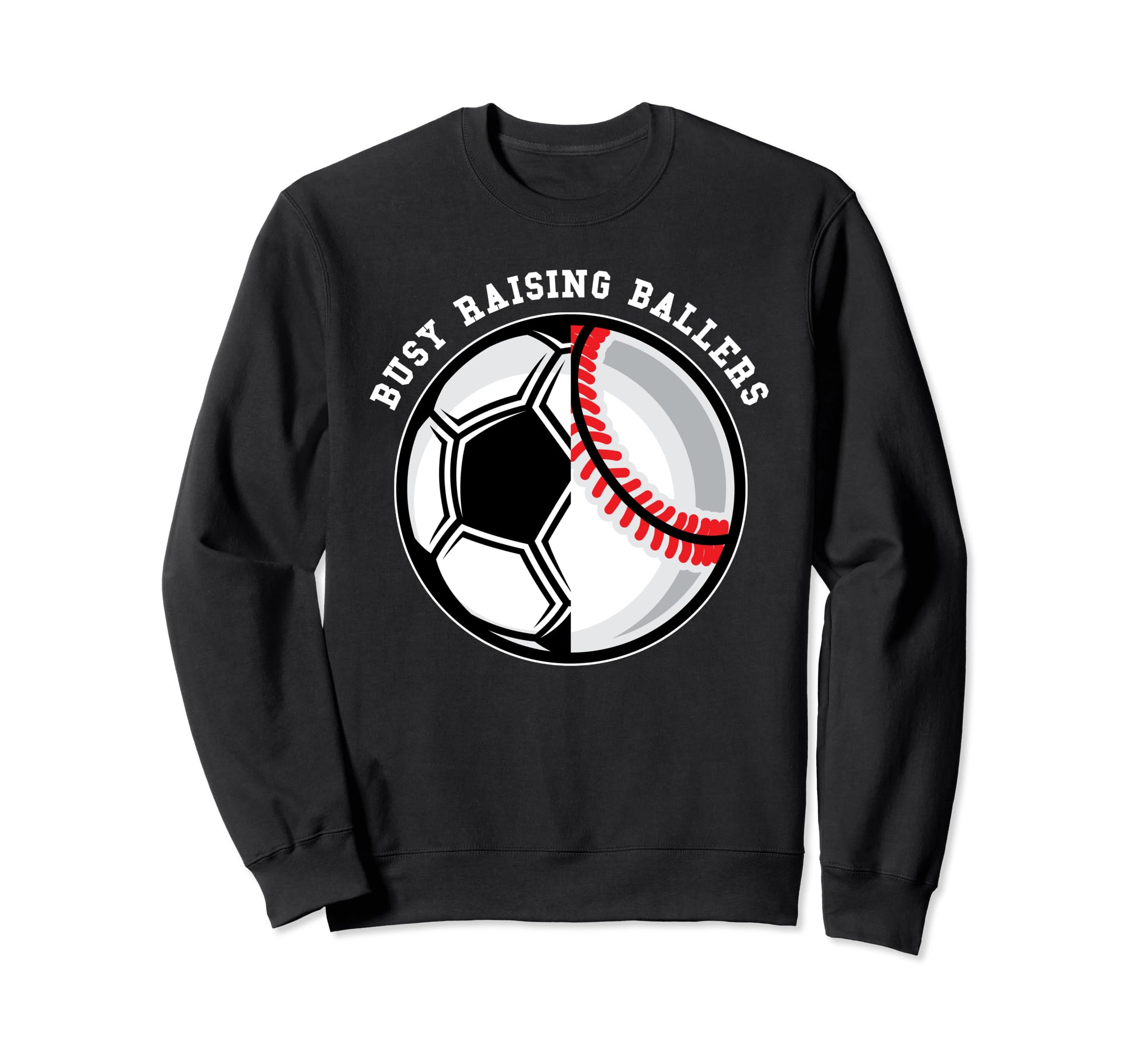 Busy Raising Ballers Ball Dad Sweatshirt - Graphic Print Unisex - T-Shirt, Sweatshirt, Hoodie