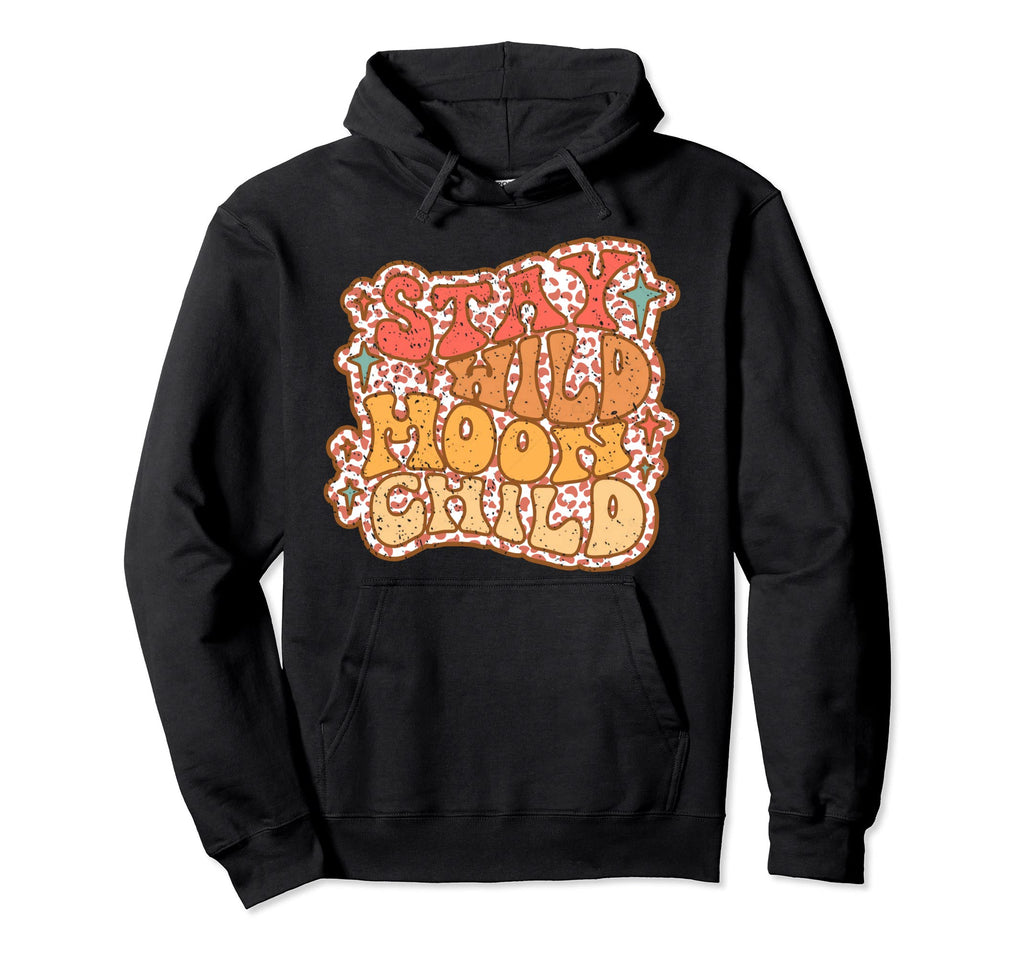 60S 70S Stay Wild Moon Child Boho Hoodie - Trendy Graphic Men Women - T-Shirt, Sweatshirt, Hoodie