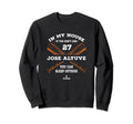 My House Jose Altuve Baseball Player Sweatshirt - Unique Graphic Men Women - T-Shirt, Sweatshirt, Hoodie