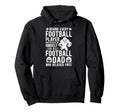 Proud Football Dad Football Player Hoodie - Novelty Apparel Men Women - T-Shirt, Sweatshirt, Hoodie