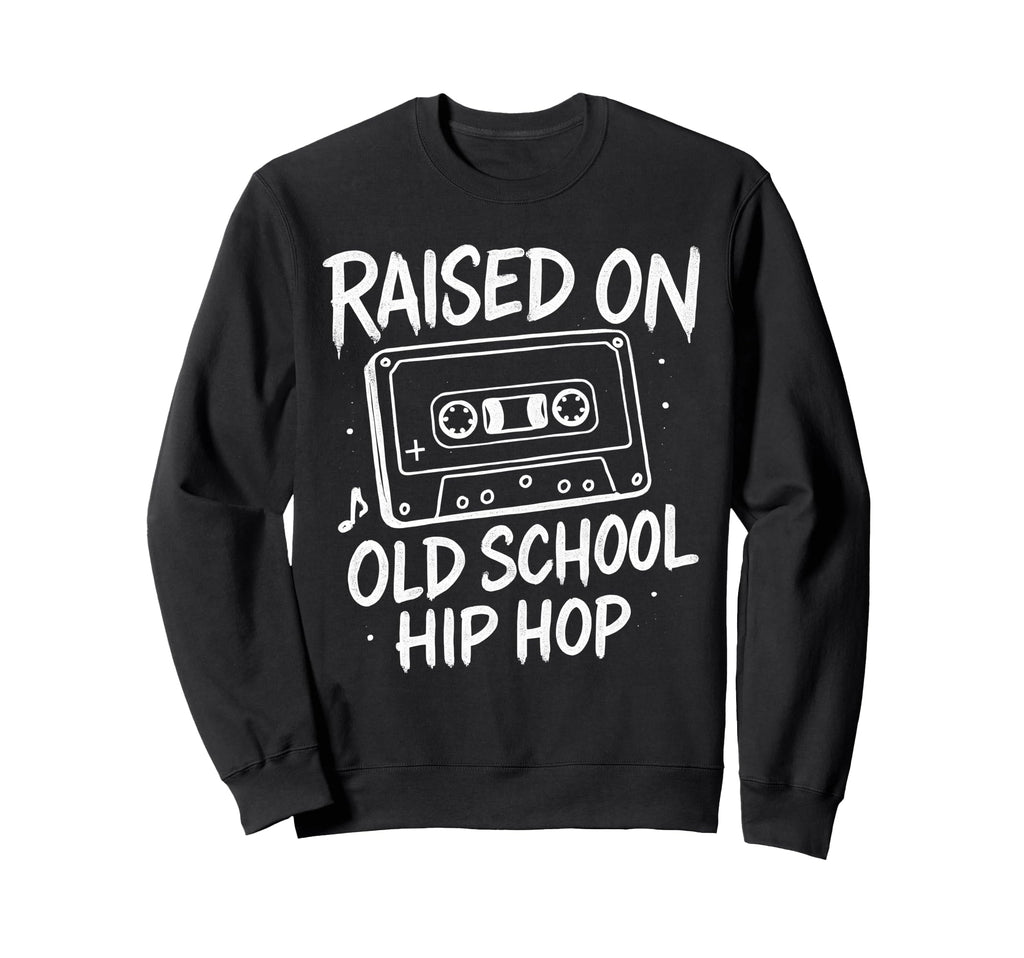 Raised Old School Hip Hop Sweatshirt - Aesthetic Graphic for Adults - T-Shirt, Sweatshirt, Hoodie