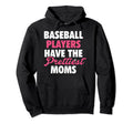 Baseball Players Prettiest Moms Hoodie - Custom Art Print Unisex - T-Shirt, Sweatshirt, Hoodie