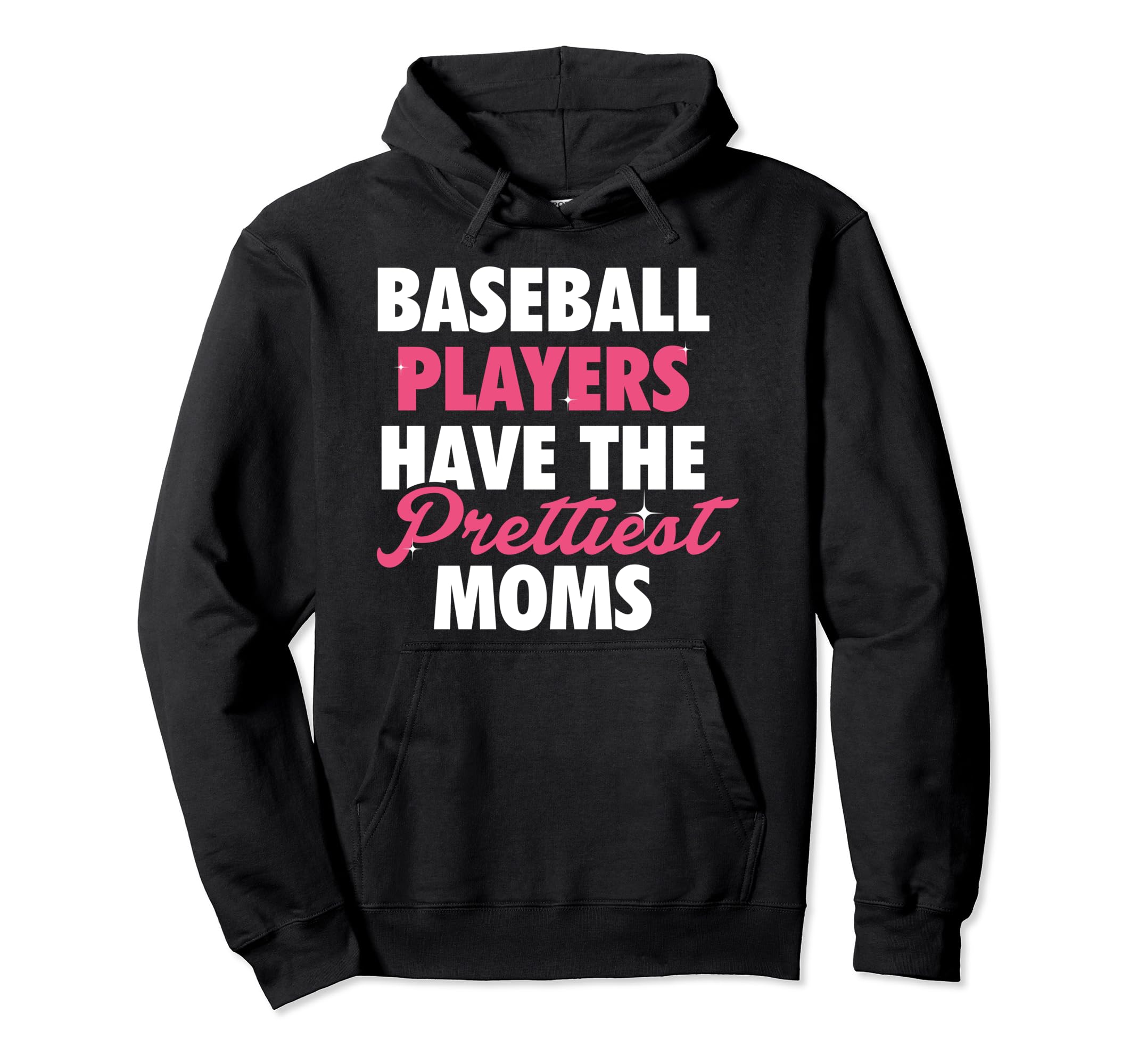 Baseball Players Prettiest Moms Hoodie - Custom Art Print Unisex - T-Shirt, Sweatshirt, Hoodie
