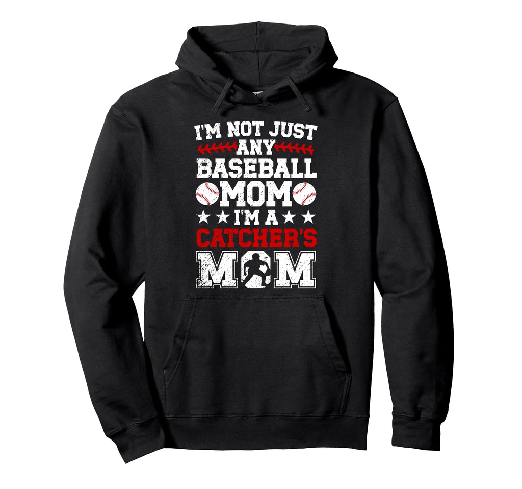 Im Baseball Catcher Mom Baseball Hoodie - Fun Novelty Design Unisex - T-Shirt, Sweatshirt, Hoodie