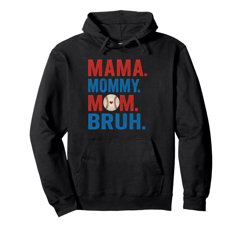 Mama Mommy Mom Bruh Baseball Mom Mothers Day Hoodie - Unique Graphic Unisex - T-Shirt, Sweatshirt, Hoodie