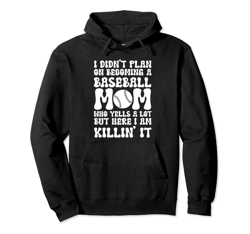 I Didnt Plan Becominhg Baseball Hoodie - Casual Everyday Wear Men Women - T-Shirt, Sweatshirt, Hoodie