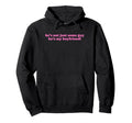 Hes Not Just Some Guy Hes My Hoodie - Aesthetic Graphic for Adults - T-Shirt, Sweatshirt, Hoodie