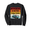 Cassette Cassette Tape Funny Sweatshirt - Graphic Print Men Women - T-Shirt, Sweatshirt, Hoodie