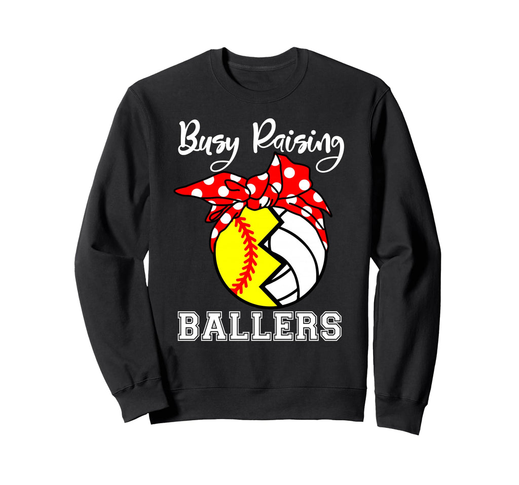 Busy Raising Ballers Funny Softball Sweatshirt - Trendy Graphic Men Women - T-Shirt, Sweatshirt, Hoodie