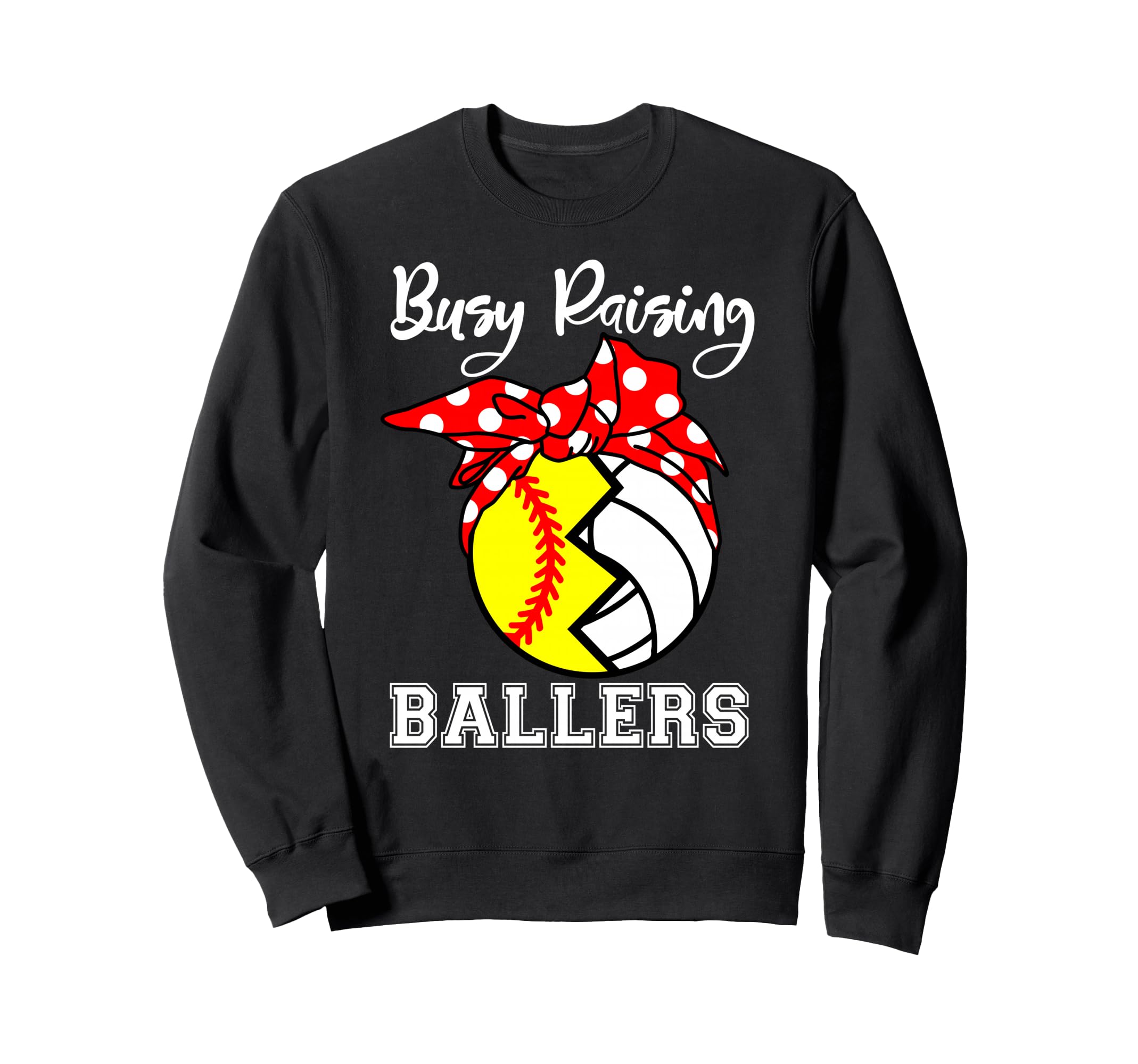 Busy Raising Ballers Funny Softball Sweatshirt - Trendy Graphic Men Women - T-Shirt, Sweatshirt, Hoodie
