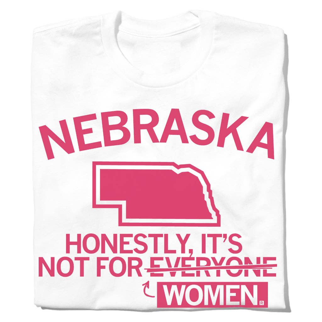 Nebraska: Not For Women - Adult & Kids T-Shirts, Sweatshirts & Hoodies apparel design preview 1