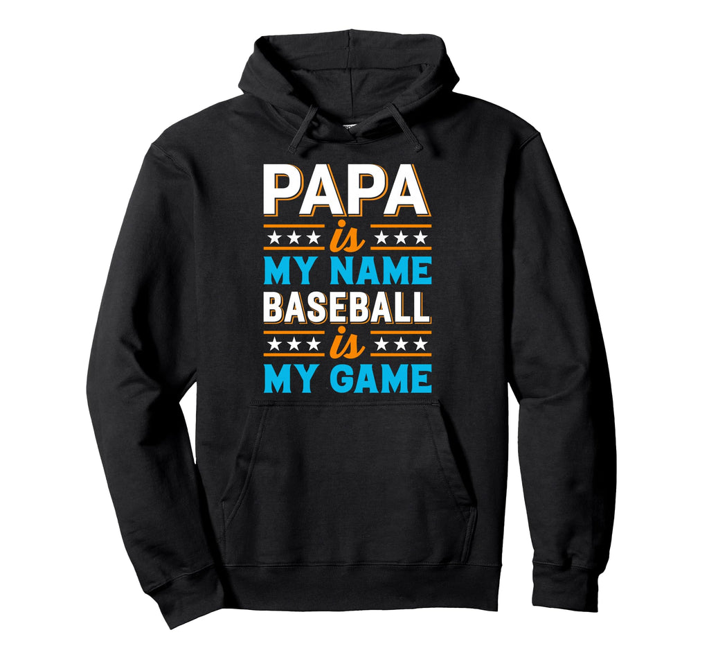 Papa Is My Name Baseball Is My Game Hoodie - Minimalist Print for Adults - T-Shirt, Sweatshirt, Hoodie