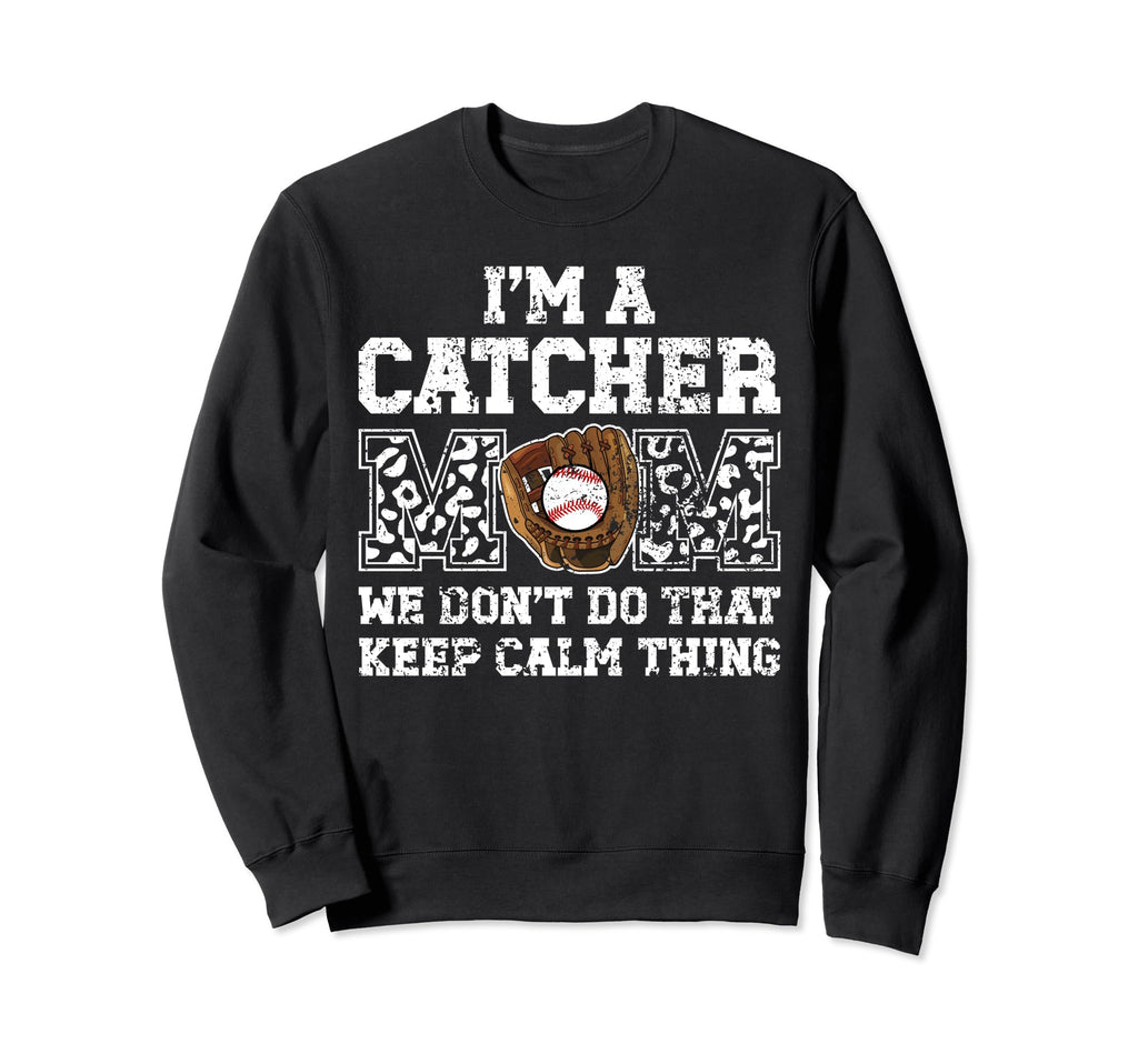 Im Baseball Catcher Mom Baseball Sweatshirt - Unique Graphic Unisex - T-Shirt, Sweatshirt, Hoodie