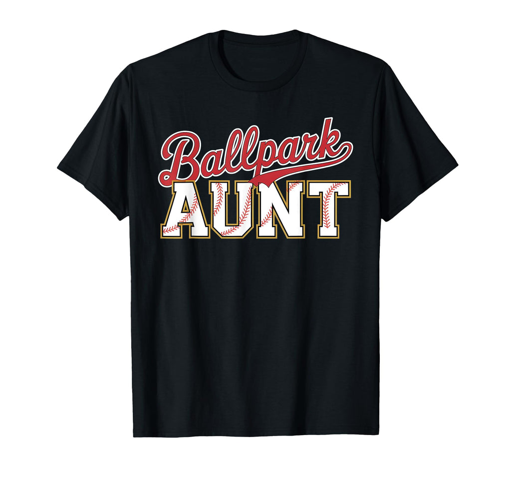 Ballpark Aunt Softball Baseball T-Shirt - Fun Novelty Design Men Women - T-Shirt, Sweatshirt, Hoodie