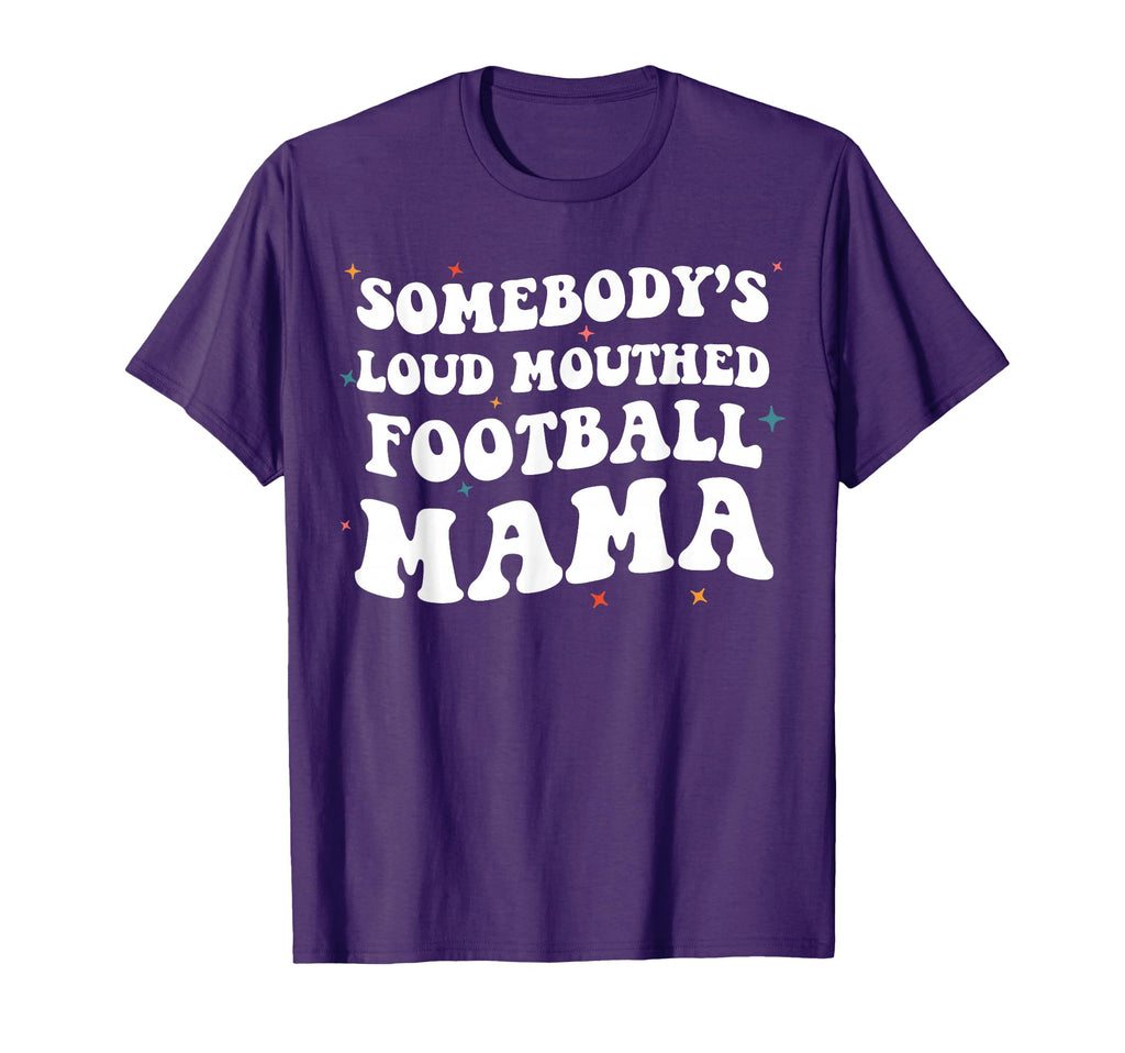Somebodys Loud Mouthed Football Mama T-Shirt - Streetwear Style Unisex - T-Shirt, Sweatshirt, Hoodie