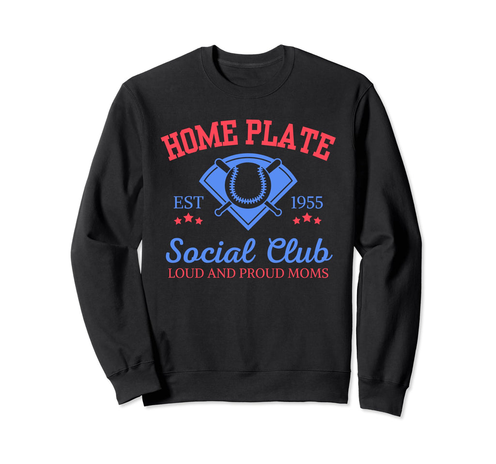 Home Plate Social Club Baseball Moms Sweatshirt - Trendy Graphic Unisex - T-Shirt, Sweatshirt, Hoodie