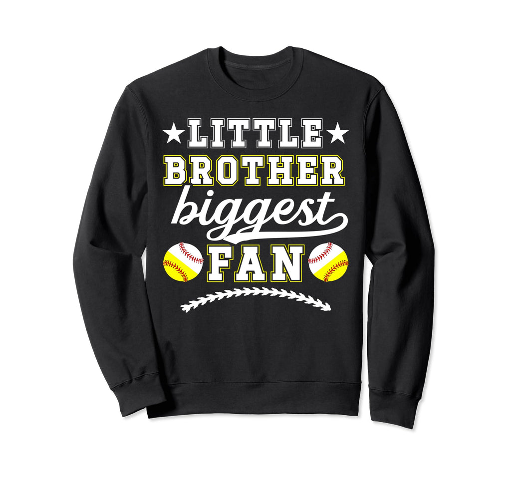 Little Brother Biggest Fan Softball Sweatshirt - Fun Novelty Design Unisex - T-Shirt, Sweatshirt, Hoodie