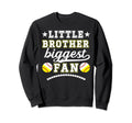 Little Brother Biggest Fan Softball Sweatshirt - Fun Novelty Design Unisex - T-Shirt, Sweatshirt, Hoodie