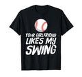 Baseball Your Girlfriend Likes My Swing T-Shirt - Trendy Graphic for Adults - T-Shirt, Sweatshirt, Hoodie