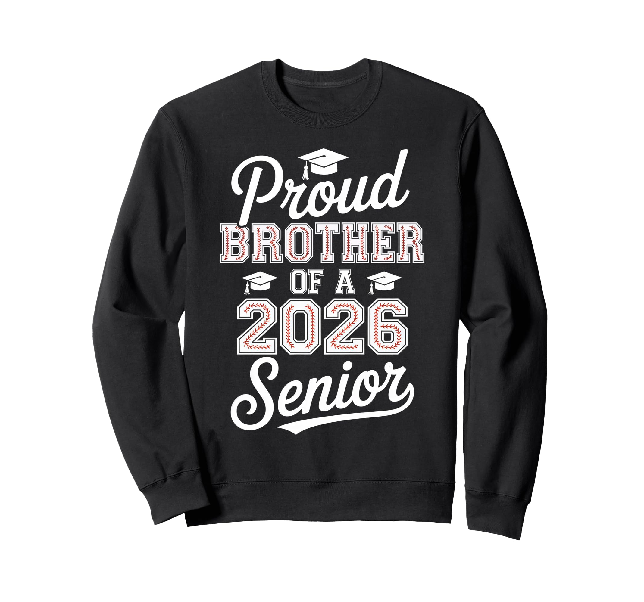 Proud Brother 2026 Senior Baseball Sweatshirt - Trendy Graphic for Adults - T-Shirt, Sweatshirt, Hoodie