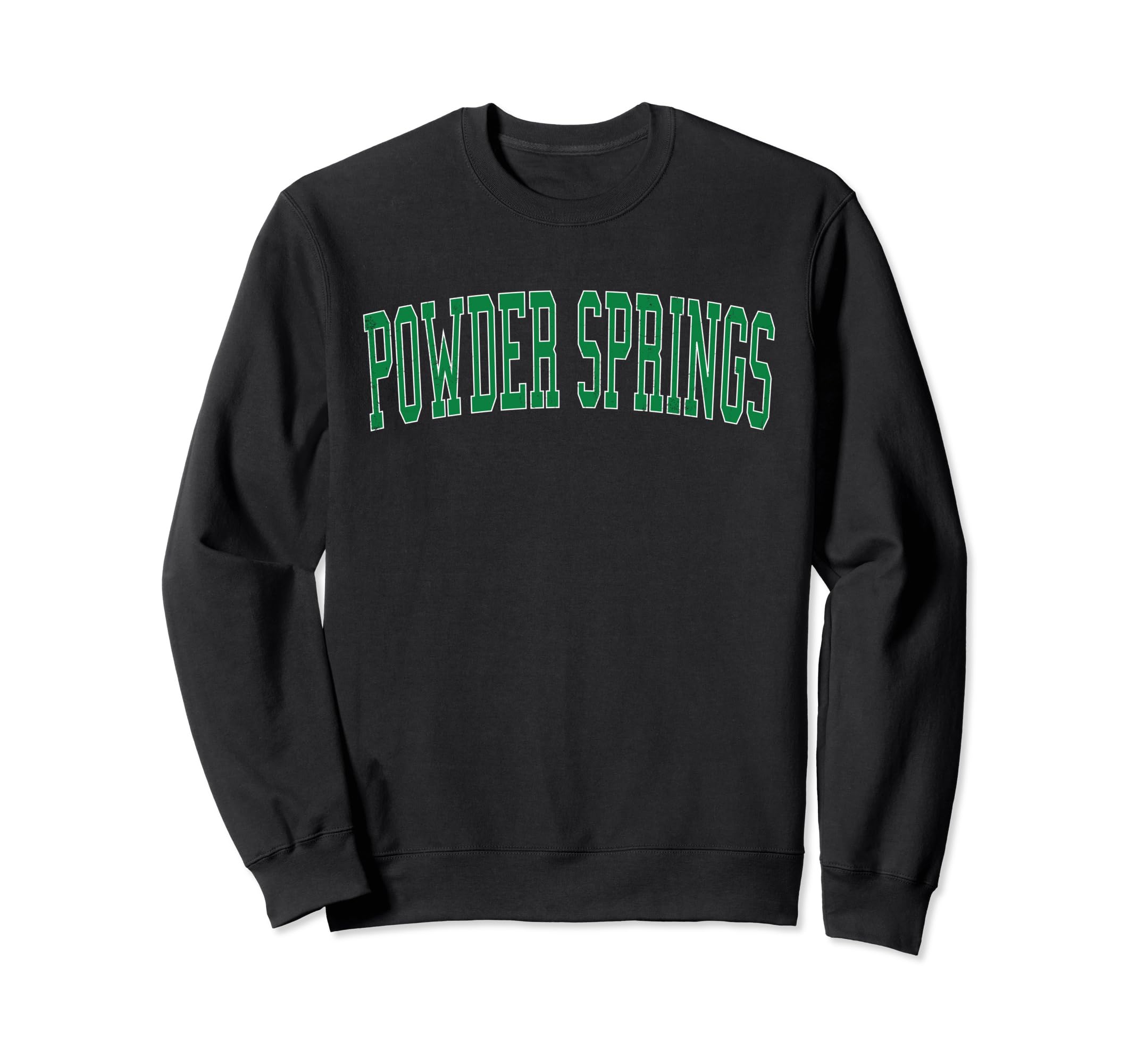 Powder Springs Ga Distressed Green Sweatshirt - Streetwear Style Men Women - T-Shirt, Sweatshirt, Hoodie