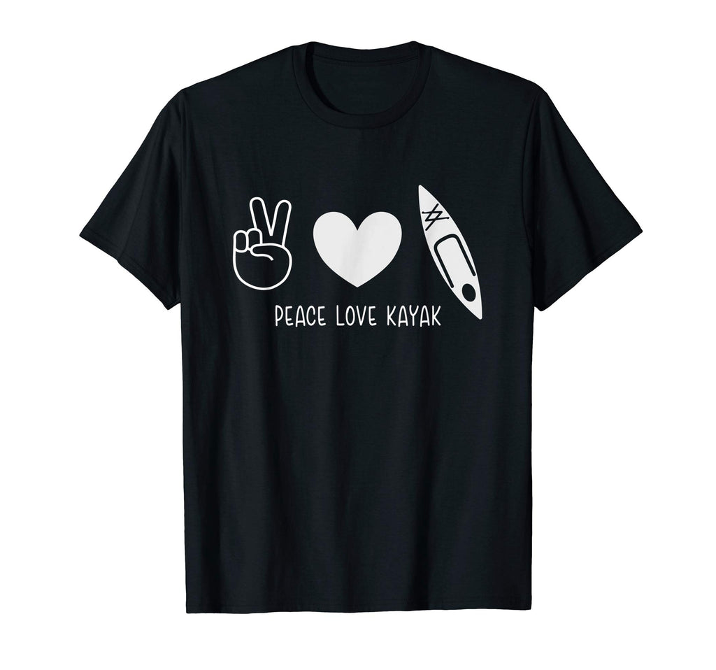 Peace Love Kayak Kayaking Gift And T-Shirt - Trendy Graphic Men Women - T-Shirt, Sweatshirt, Hoodie