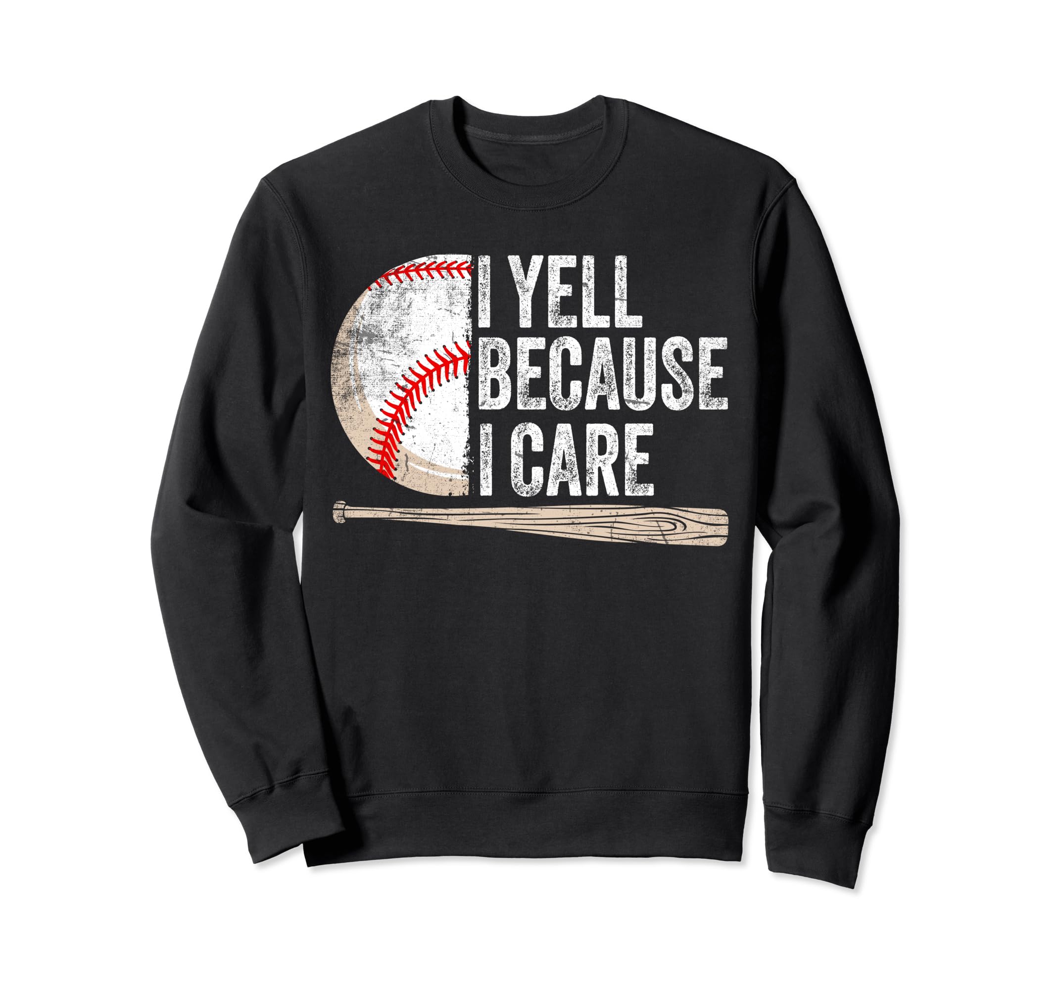 I Yell Because I Care Funny Sweatshirt - Trendy Graphic for Adults - T-Shirt, Sweatshirt, Hoodie