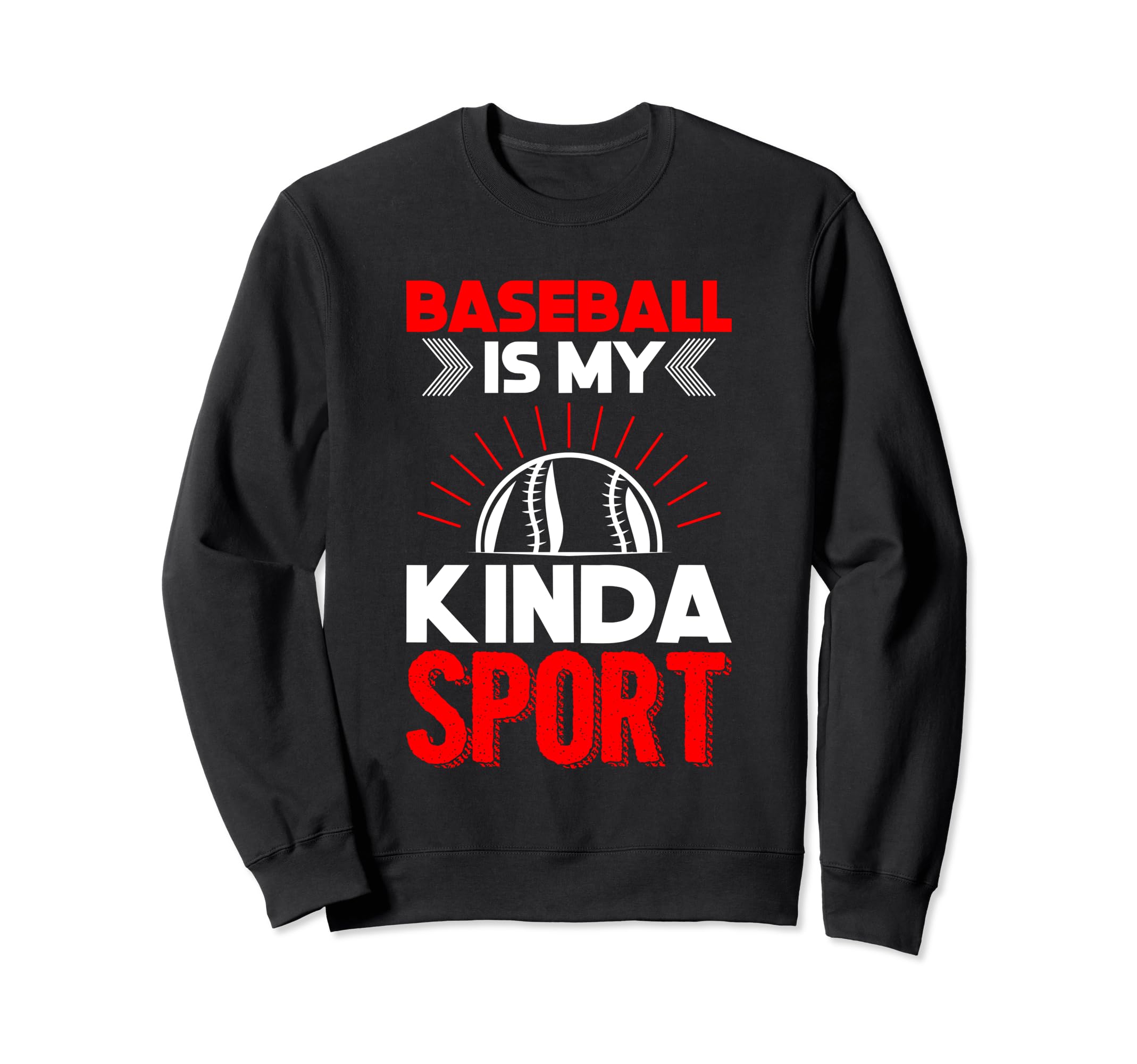 Baseball Is My Kinda Sport Baseball Sweatshirt - Custom Art Print Unisex - T-Shirt, Sweatshirt, Hoodie
