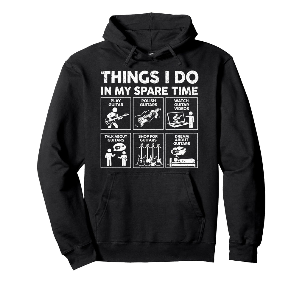 Things I Do My Spare Time Rock Music Hoodie - Custom Art Print for Adults - T-Shirt, Sweatshirt, Hoodie
