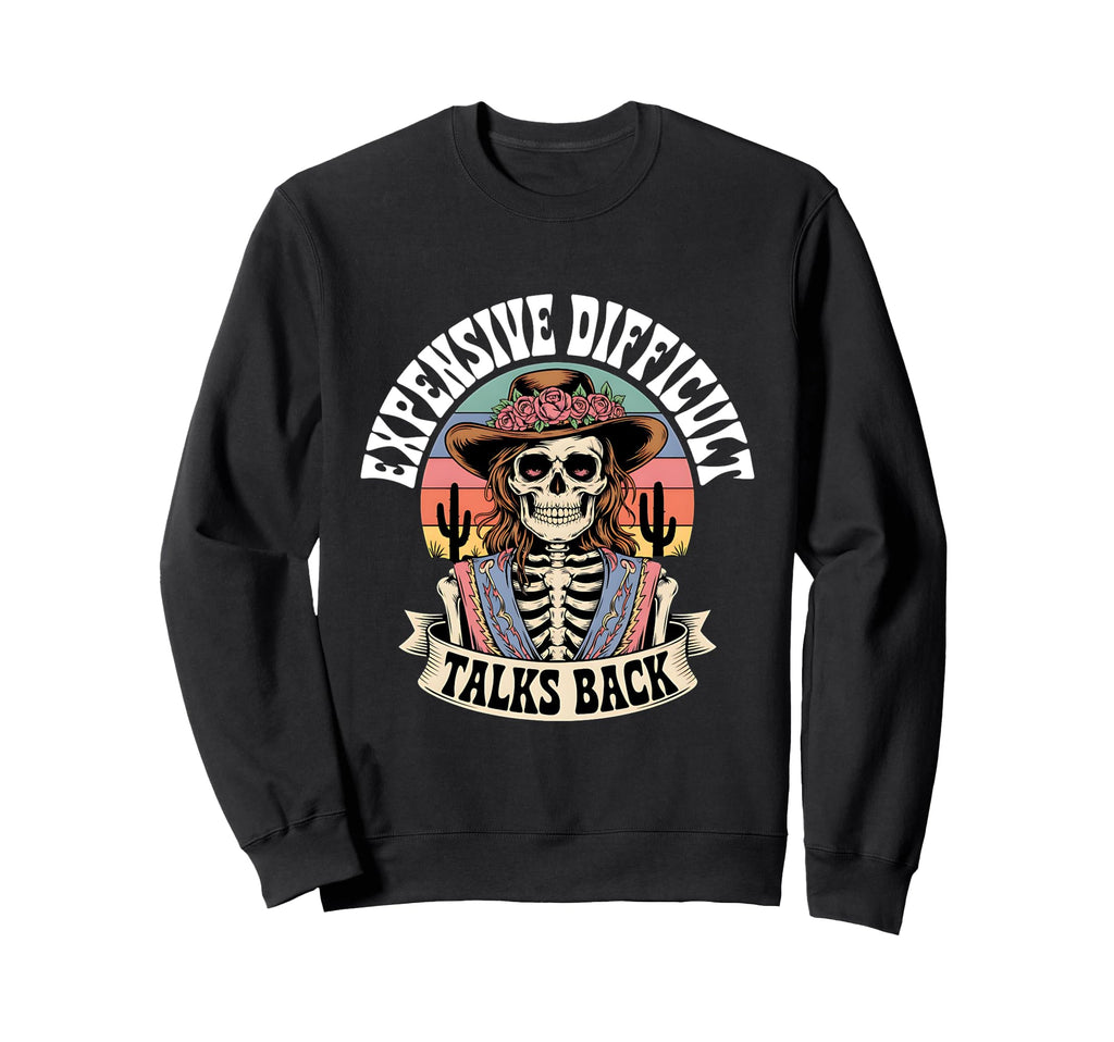 Expensive Difficult Talks Back Sweatshirt - Streetwear Style Men Women - T-Shirt, Sweatshirt, Hoodie