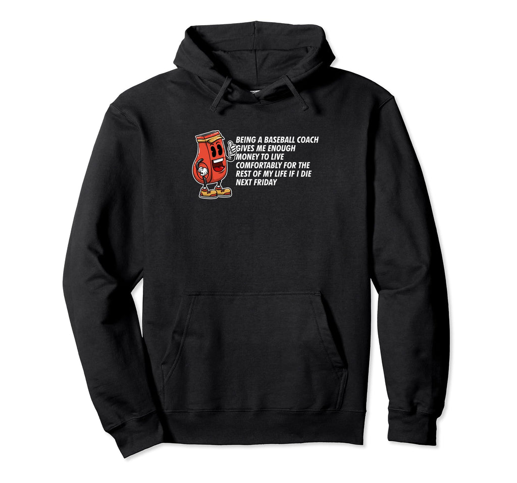Baseball Coach Have Enough Money Funny Hoodie - Trendy Graphic for Adults - T-Shirt, Sweatshirt, Hoodie