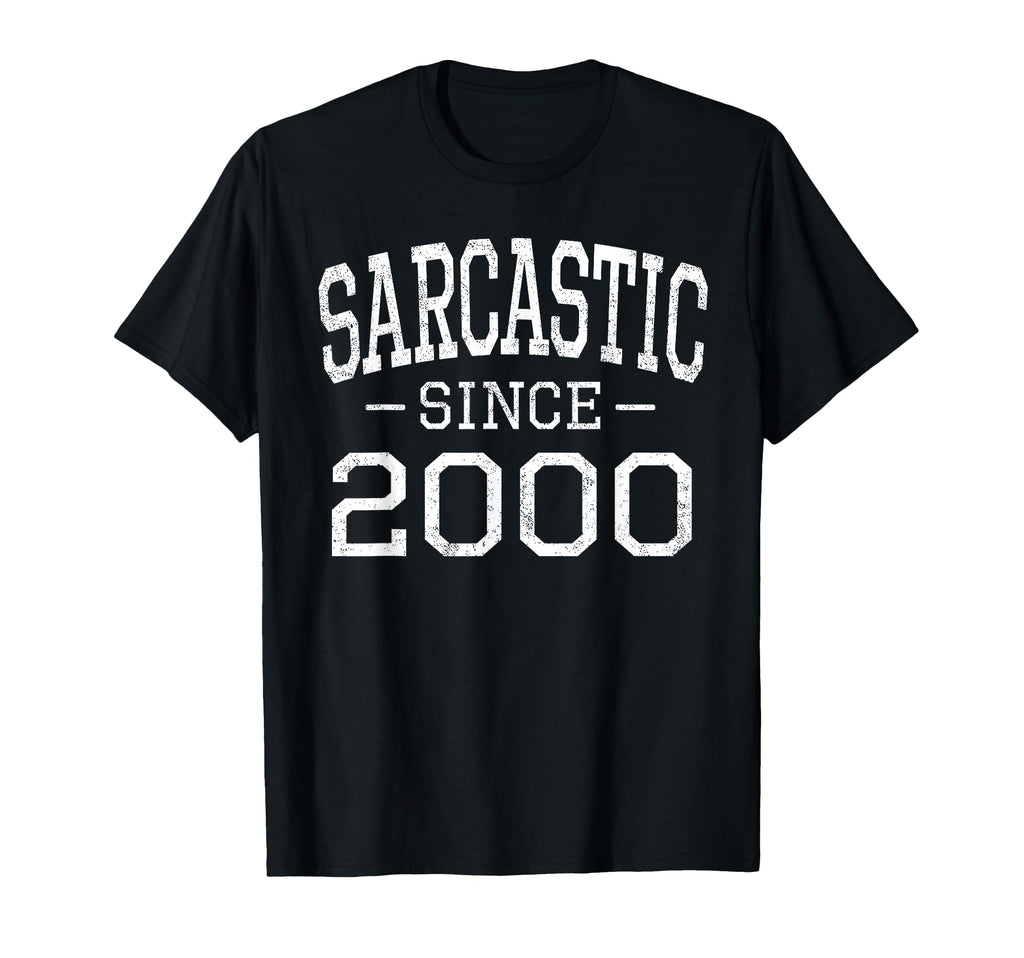 Sarcastic Since 2000 Born 2000 Birth T-Shirt - Trendy Graphic Men Women - T-Shirt, Sweatshirt, Hoodie