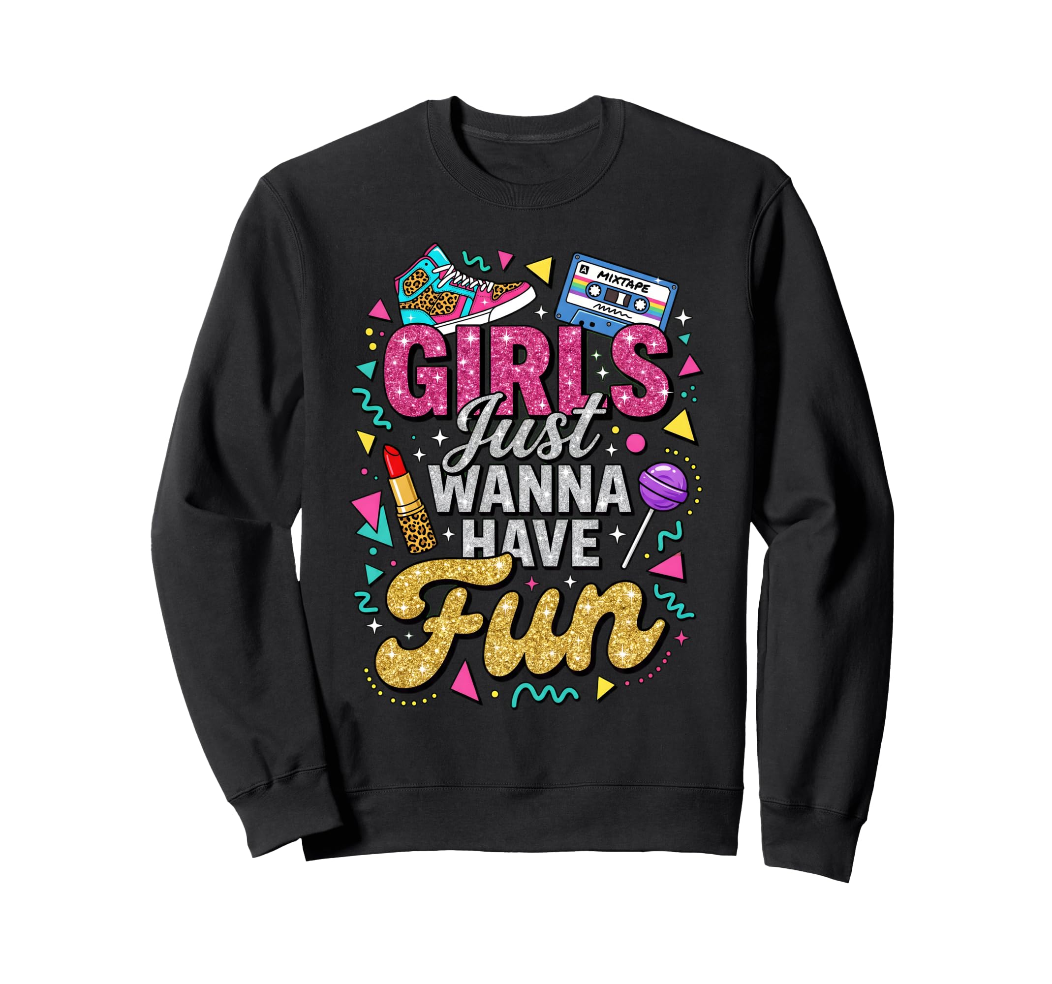 Just Wanna Have Fun Sweatshirt - Fun Novelty Design for Adults - T-Shirt, Sweatshirt, Hoodie