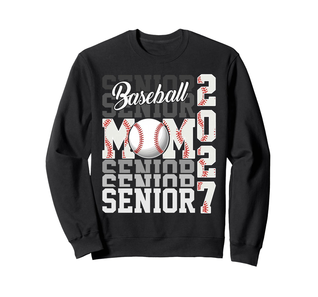 Senior 2027 Baseball Mom Proud Sweatshirt - Casual Everyday Wear Unisex - T-Shirt, Sweatshirt, Hoodie