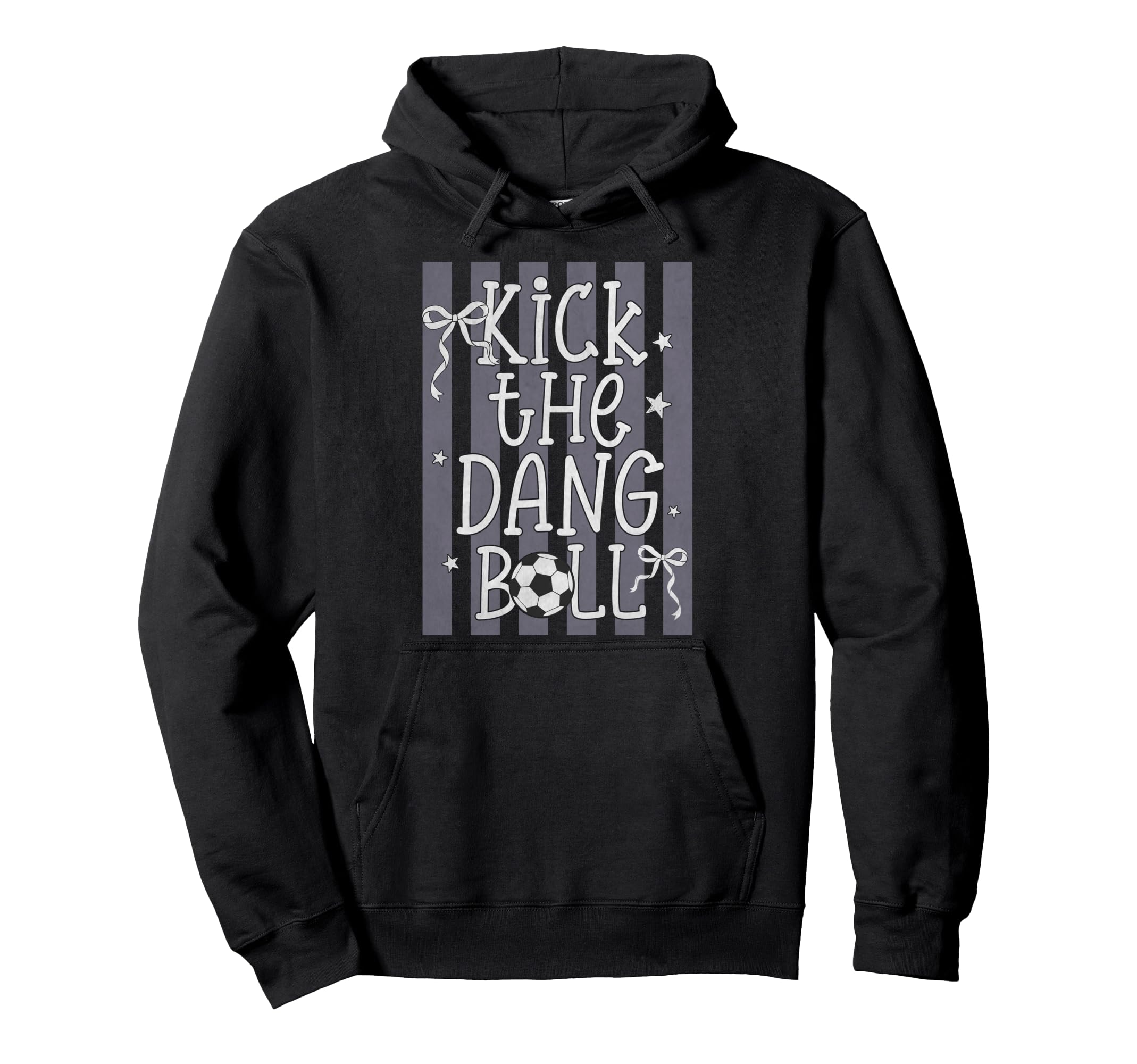 Kick Dang Ball Funny Soccer Game Day Hoodie - Custom Art Print Men Women - T-Shirt, Sweatshirt, Hoodie