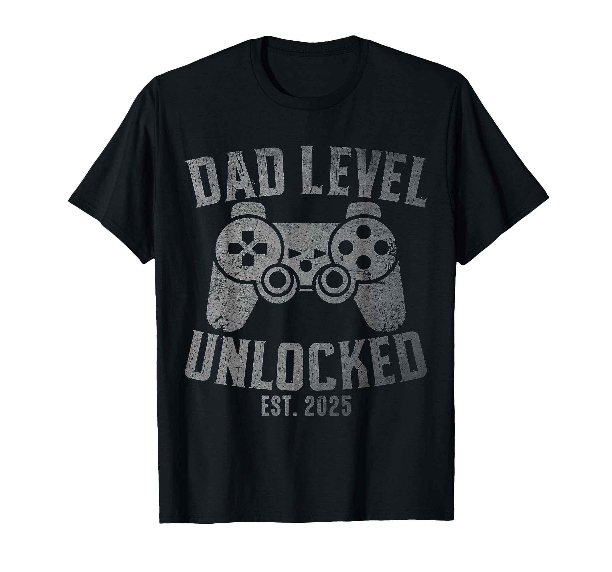 Dad Level Unlocked Est 2025 Funny T-Shirt - Casual Everyday Wear Men Women - T-Shirt, Sweatshirt, Hoodie
