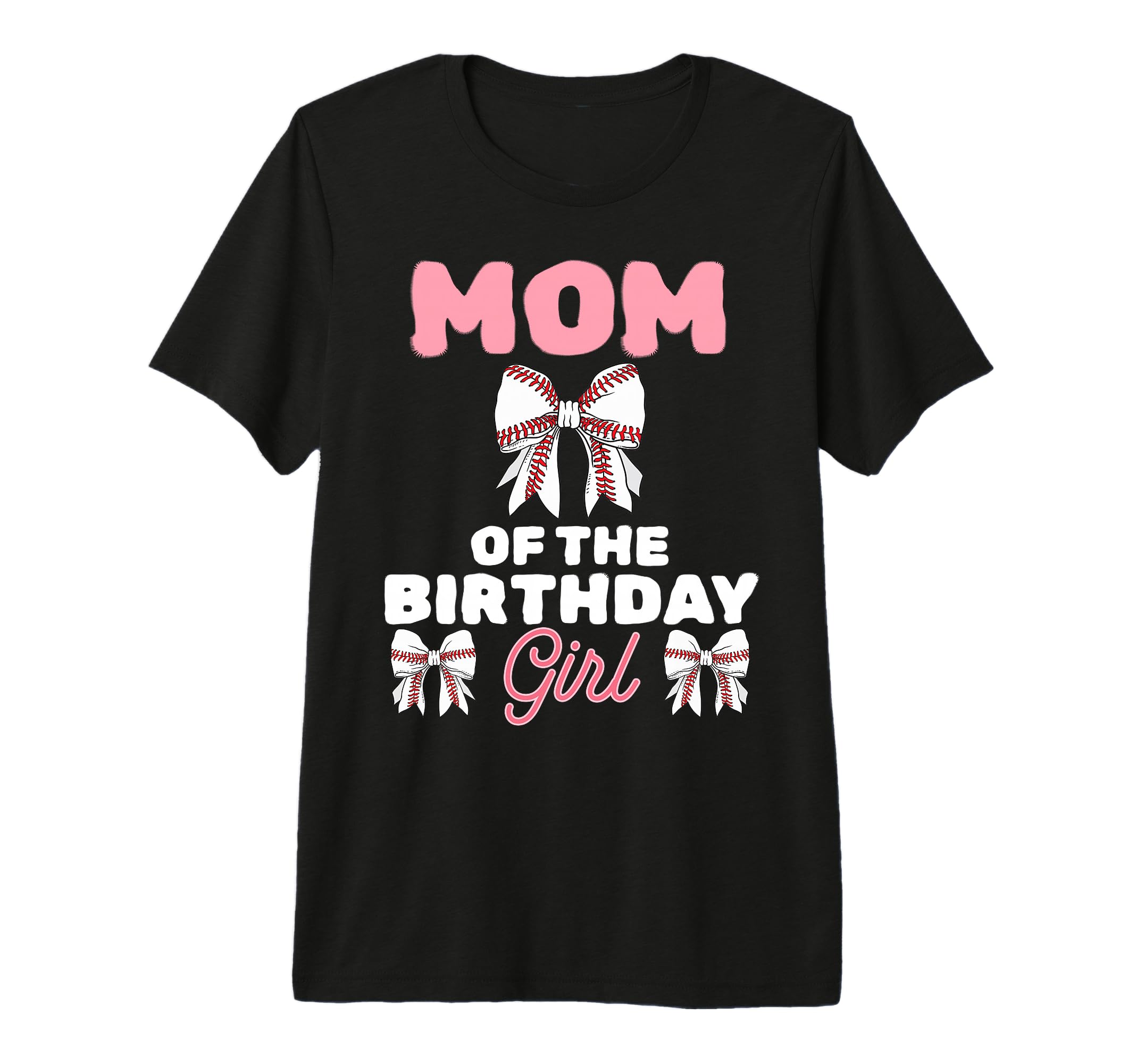 Mom Birthday Baseball Coquette Bow Party T-Shirt - Trendy Graphic Unisex - T-Shirt, Sweatshirt, Hoodie