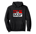 Take Me To Base Baseball Player Hoodie - Trendy Graphic for Adults - T-Shirt, Sweatshirt, Hoodie