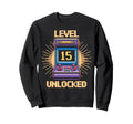 Level 15 Unlock Birthday Gamer 15 Sweatshirt - Casual Everyday Wear Unisex - T-Shirt, Sweatshirt, Hoodie