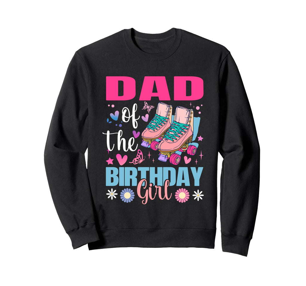 Dad Birthday Rolling Skate Bday Sweatshirt - Custom Art Print Unisex - T-Shirt, Sweatshirt, Hoodie